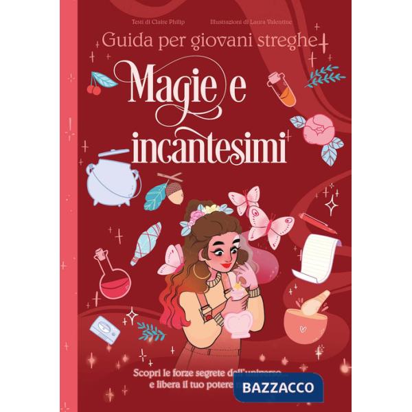 Magie e incantesimi. Guida per giovani streghe