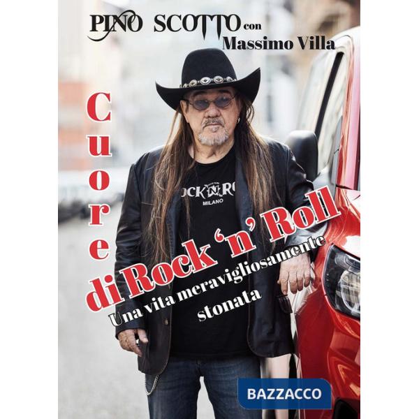 Cuore di rock'n'roll. Una vita meravigliosamente stonata