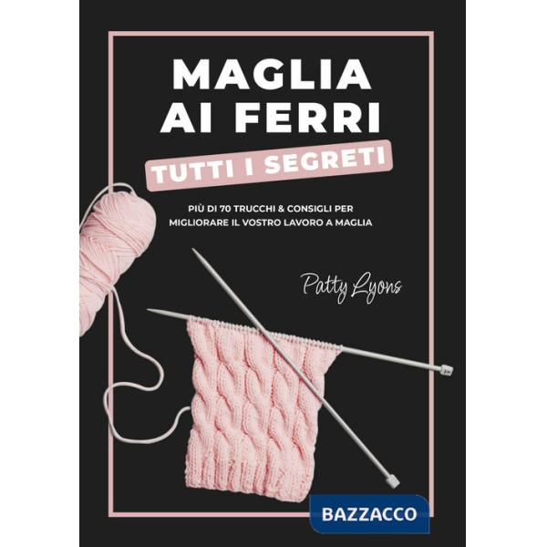 Maglia ai ferri. Tutti i segreti