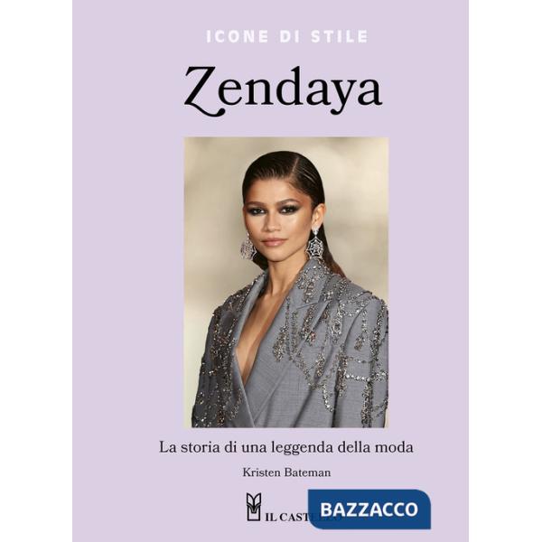 Zendaya. La storia di una leggenda della moda. Ediz. a colori