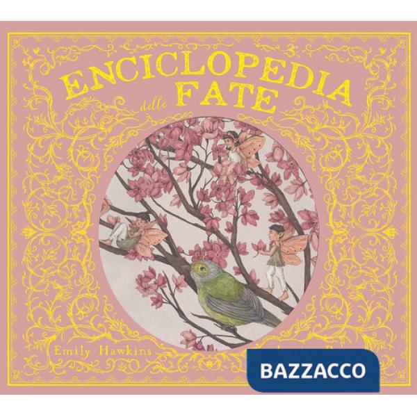 Enciclopedia delle fate. Ediz. a colori