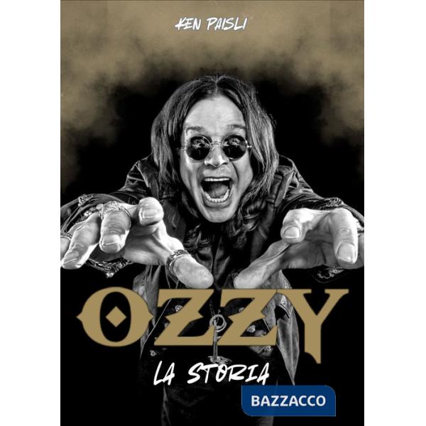 Ozzy. La storia. Ediz. ampliata