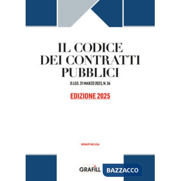 Codice dei contratti pubblici 2025. D.LGS. 31 MARZO 2023, N. 36