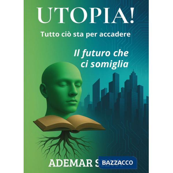Utopia! Tutto ciò sta per accadere