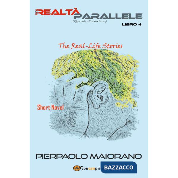 Realtà parallele (Quando s'incrociano). The real-Life short novel (Le). Vol. 4