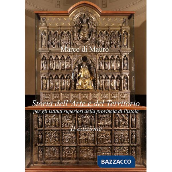 Storia dell'arte e del territorio per gli istituti superiori della provincia di Pistoia