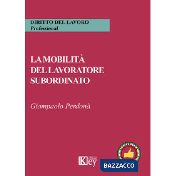 MOBILITÀ DEL LAVORATORE SUBORDINATO (LA)