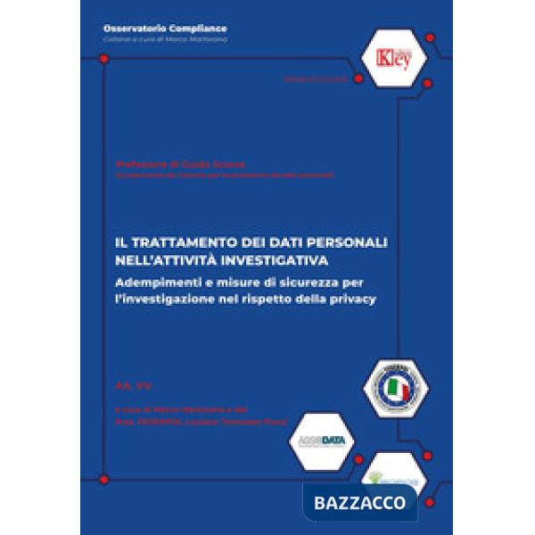 Il trattamento dei dati personali nell'attività investigativa. Adempimenti e misure di sicurezza per l'investigazione nel rispet
