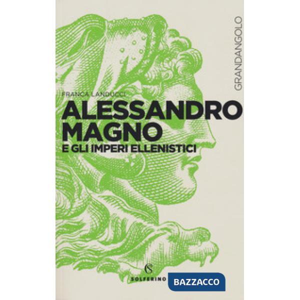 Alessandro Magno e gli imperi ellenistici