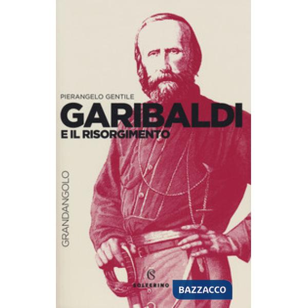 Garibaldi e il Risorgimento