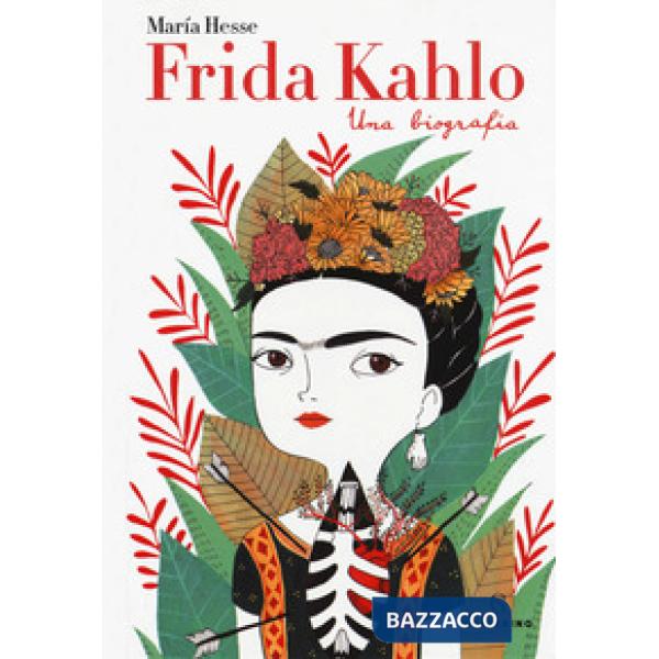 Frida Kahlo. Una biografia