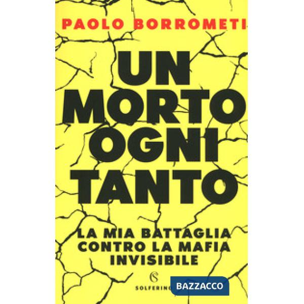 Morto ogni tanto. La mia battaglia contro la mafia invisibile (Un)