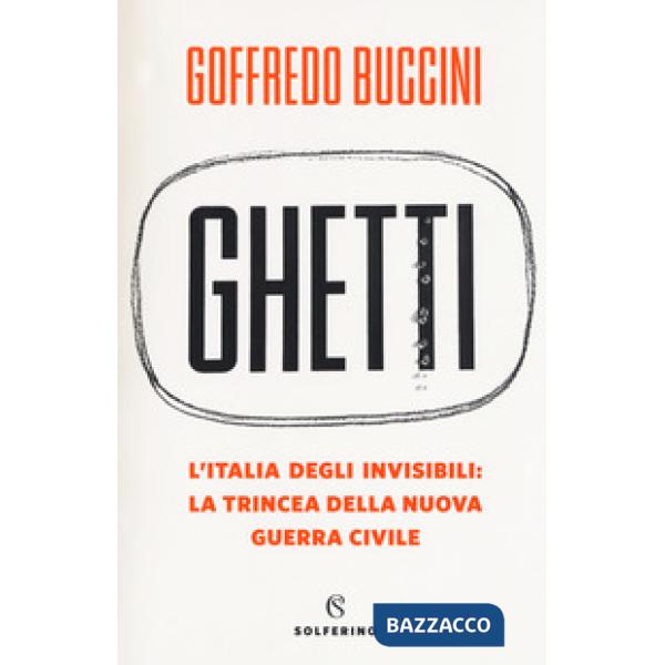 Ghetti. L'Italia degli invisibili: la trincea della nuova guerra civile