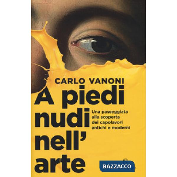 A piedi nudi nell'arte. Una passeggiata alla scoperta dei capolavori antichi e moderni