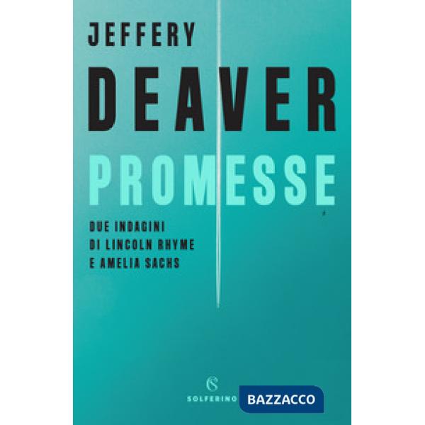 Promesse. Due indagini di Lincoln Rhyme e Amelia Sachs