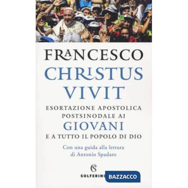 «Christus vivit». Esortazione apostolica postsinodale ai giovani e a tutto il po