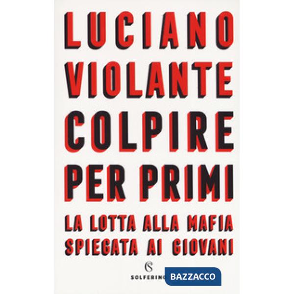 Colpire per primi. La lotta alla mafia spiegata ai giovani