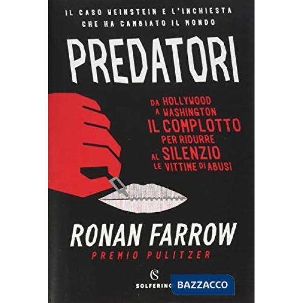 Predatori. Da Hollywood a Wahington il complotto per ridurre al silenzio le vitt