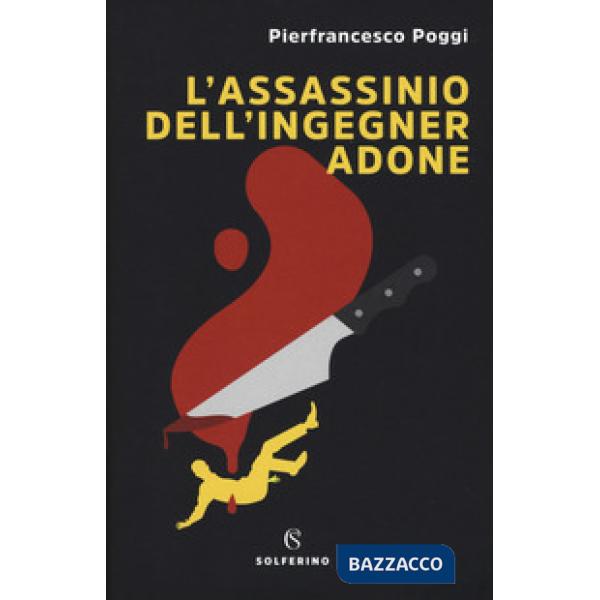Assassinio dell'ingegner Adone (L')