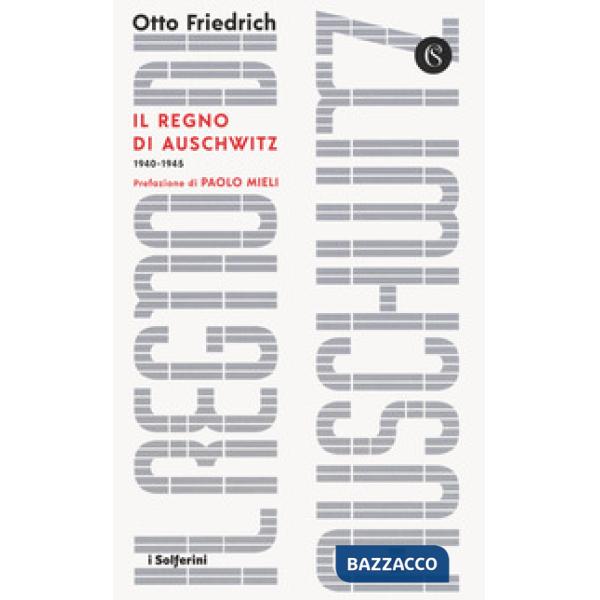 Regno di Auschwitz 1940-1945 (Il)