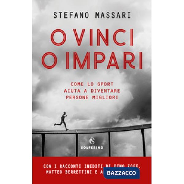 O vinci o impari. Come lo sport aiuta a diventare persone migliori