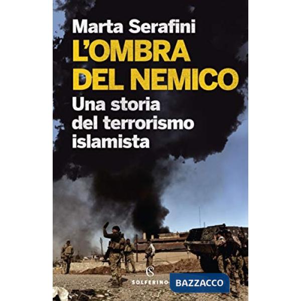 Ombra del nemico. Una storia del terrorismo islamista (L')