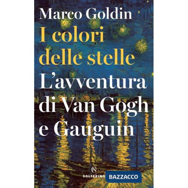 Colori delle stelle. L'avventura di Van Gogh e Gauguin (I)
