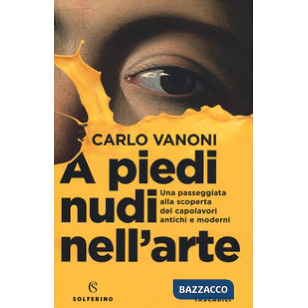 A piedi nudi nell'arte. Una passeggiata alla scoperta dei capolavori antichi e moderni