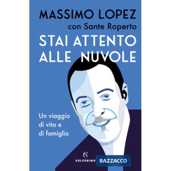 Stai attento alle nuvole. Un viaggio di vita e famiglia