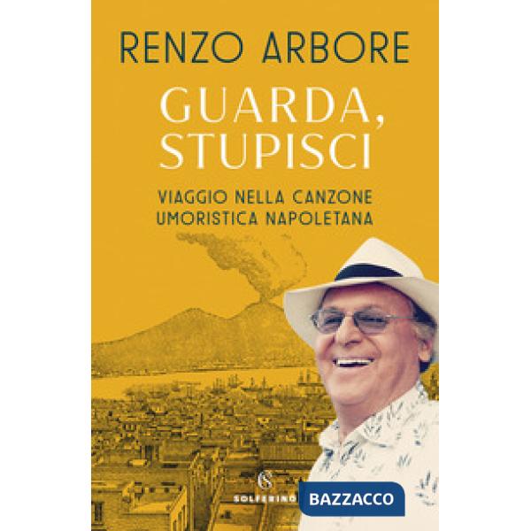 Guarda, stupisci. Viaggio nella canzone umoristica napoletana