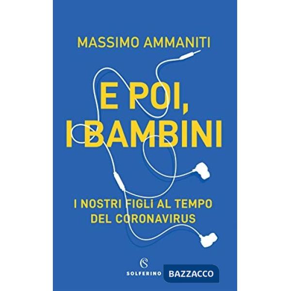 E poi, i bambini. I nostri figli al tempo del coronavirus