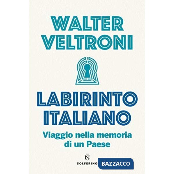 Labirinto italiano. Viaggio nella memoria di un Paese