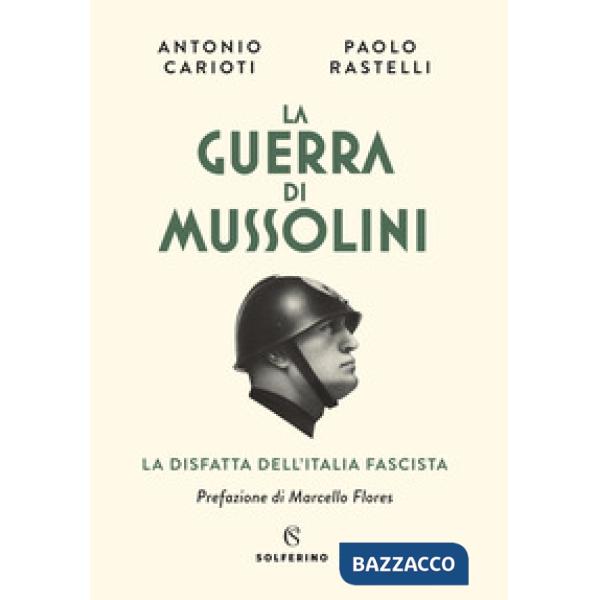 Guerra di Mussolini. La disfatta dell'Italia fascista (La)