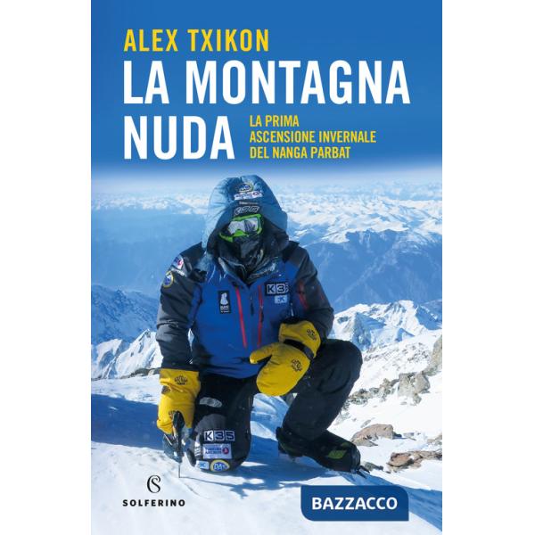 Montagna nuda. La prima ascensione invernale del Nanga Parbat (La)