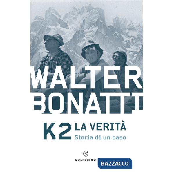 K2. La verità. Storia di un caso