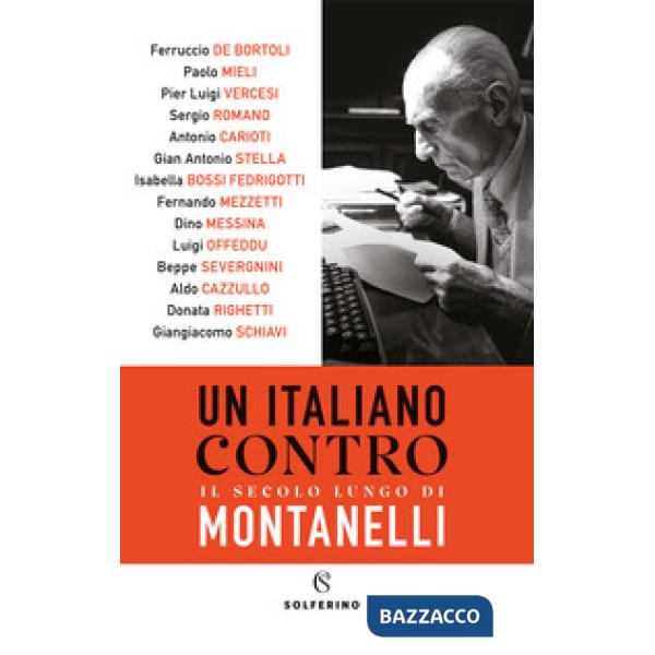 Italiano contro. Il secolo lungo di Montanelli (Un)