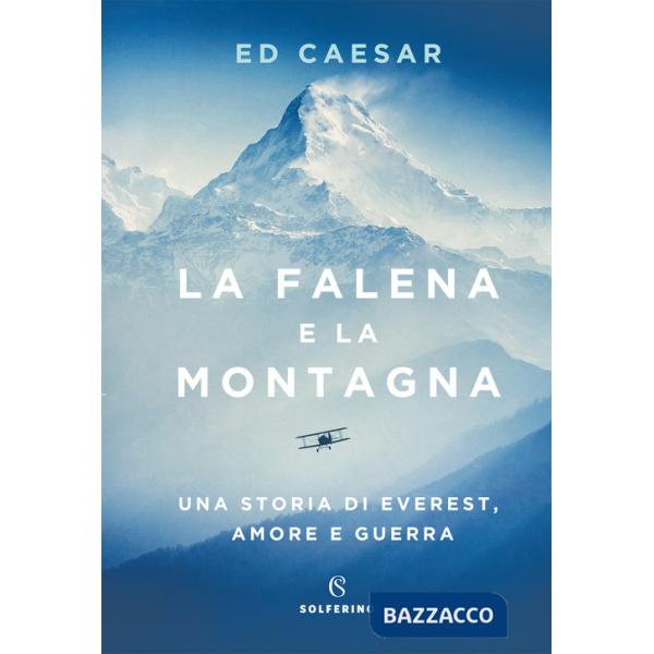 Falena e la montagna. Una storia di Everest, amore e guerra (La)
