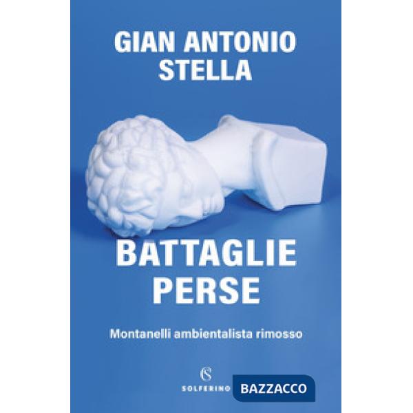 Battaglie perse. Montanelli ambientalista rimosso