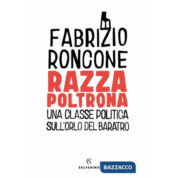 Razza poltrona. Una classe politica sull'orlo del baratro