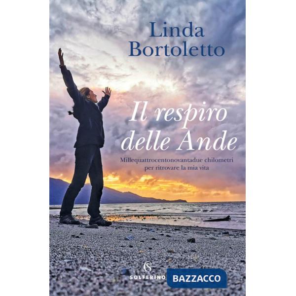 Respiro delle Ande. Millequattrocentonovantadue chilometri per ritrovare la mia vita (Il)