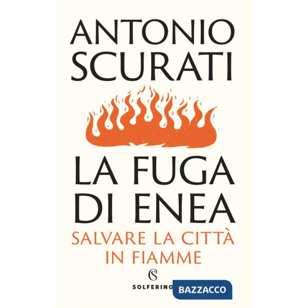 Fuga di Enea. Salvare la città in fiamme (La)