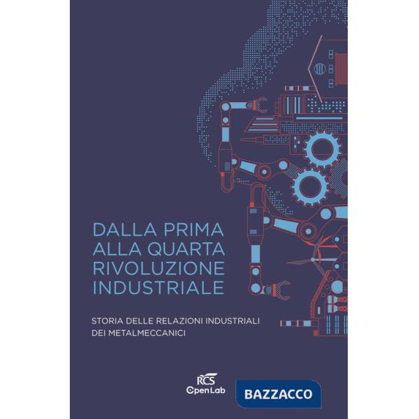 Dalla prima alla quarta rivoluzione industriale. Storia delle relazioni industriali dei metalmeccanici