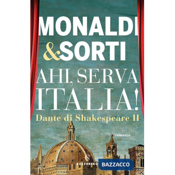 Dante di Shakespeare. Vol. 2: Ahi, serva Italia!