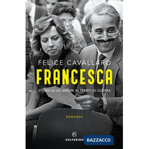 Francesca. Storia di un amore in tempo di guerra