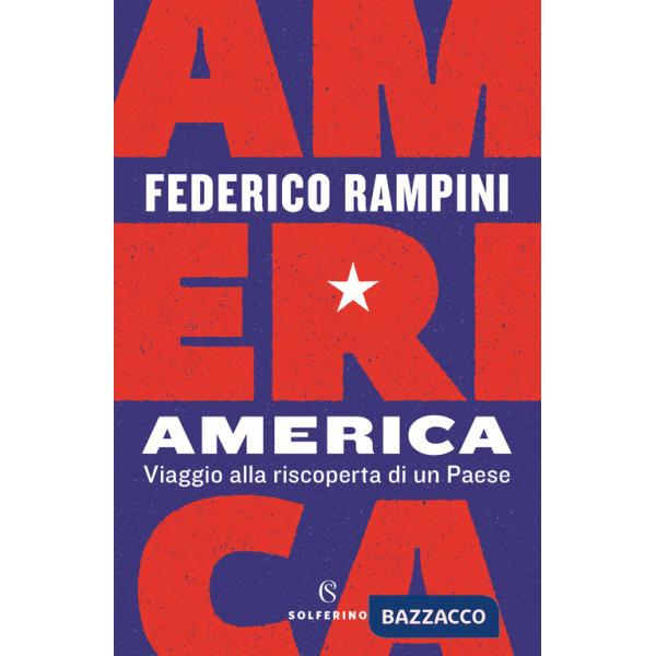 America. Viaggio alla riscoperta di un Paese