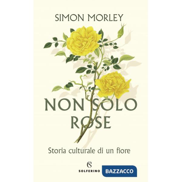 Non solo rose. Storia culturale di un fiore