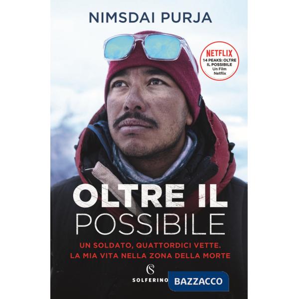 Oltre il possibile. Un soldato, quattordici vette. La mia vita nella zona della morte. Nuova ediz.