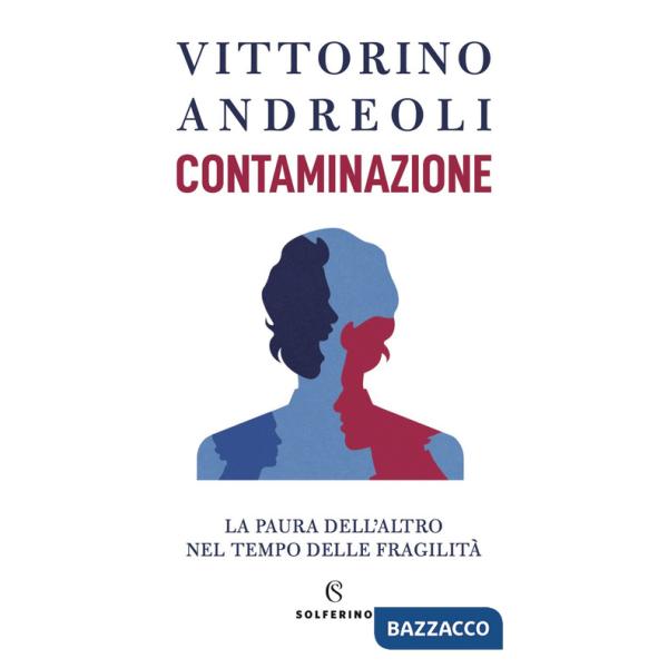 Contaminazione. La paura dell'altro nel tempo delle fragilità