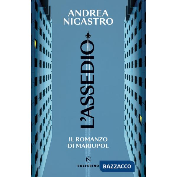 Assedio. Il romanzo di Mariupol (L')