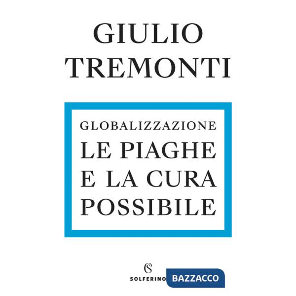 Globalizzazione. Le piaghe e la cura possibile